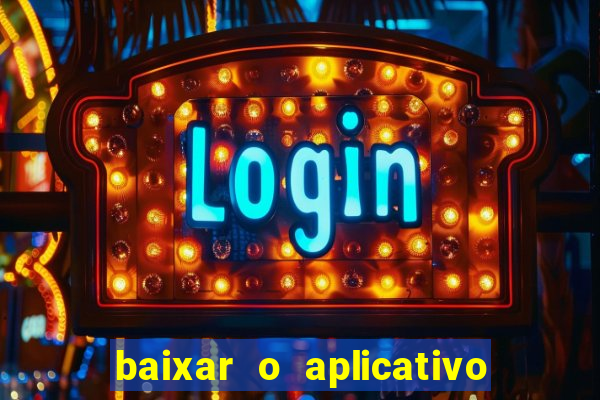 baixar o aplicativo bet nacional